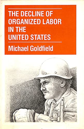 Stock image for The Decline of Organized Labor in the United States for sale by Better World Books