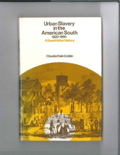 Beispielbild fr Urban Slavery in the American South, 1820-1860: A Quantitative History zum Verkauf von GoldenDragon