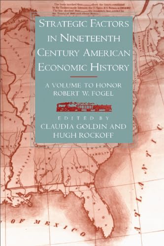 Stock image for Strategic Factors in Nineteenth Century American Economic History : A Volume to Honor Robert W. Fogel for sale by Better World Books: West