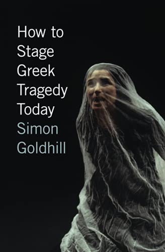 Stock image for How to Stage Greek Tragedy Today for sale by ThriftBooks-Atlanta