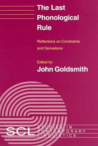 Imagen de archivo de The Last Phonological Rule : Reflections on Constraints and Derivations a la venta por Better World Books