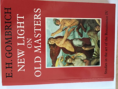 Imagen de archivo de New Light on Old Masters: Studies in the Art of the Renaissance 4 a la venta por Half Price Books Inc.