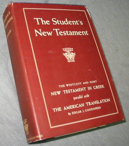 The Student's New Testament: Volume 1: The Greek Text and the American Translation