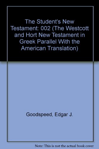 9780226303826: The Student's New Testament: 002 (The Westcott and Hort New Testament in Greek Parallel With the American Translation)