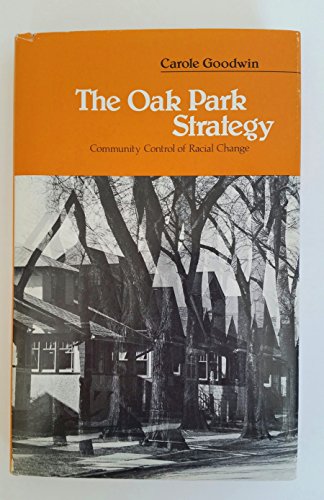 Stock image for The Oak Park Strategy : Community Control of Racial Change for sale by Better World Books
