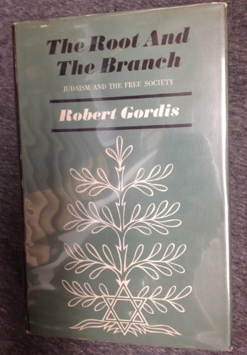 Imagen de archivo de Root and the Branch : Judaism and the Free Society a la venta por Better World Books