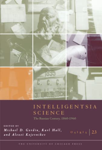 Beispielbild fr Intelligentsia Science: The Russian Century, 1860-1960 (Osiris) zum Verkauf von Wonder Book