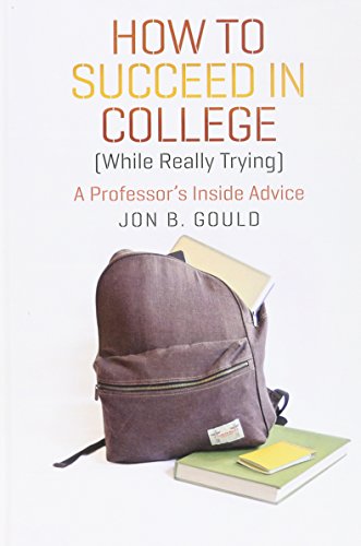 9780226304656: How to Succeed in College While Really Trying: A Professor's Inside Advice