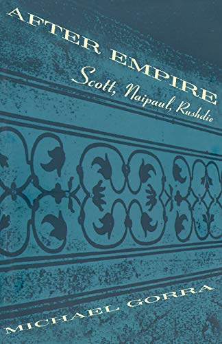 9780226304755: After Empire: Scott, Naipaul, Rushdie