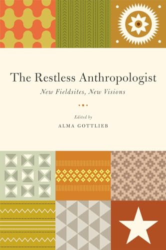 9780226304908: The Restless Anthropologist: New Fieldsites, New Visions