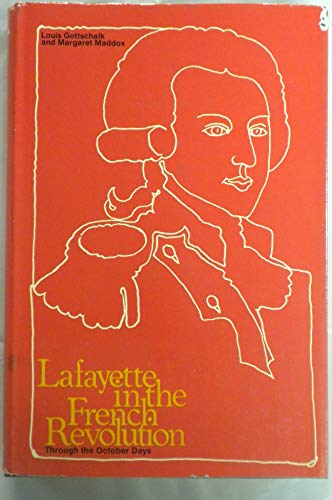 Imagen de archivo de Lafayette in the French Revolution, Through the October Days a la venta por Better World Books