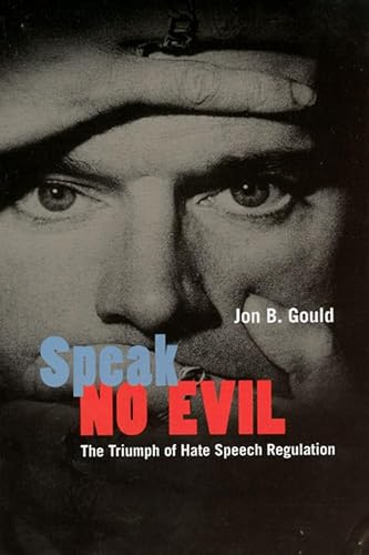 Beispielbild fr Speak No Evil: The Triumph of Hate Speech Regulation zum Verkauf von BooksRun