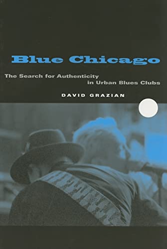 9780226305899: Blue Chicago: The Search for Authenticity in Urban Blues Clubs