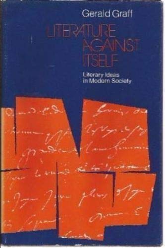 Beispielbild fr Literature Against Itself: Literary Ideas in Modern Society zum Verkauf von Wonder Book