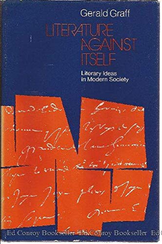 Imagen de archivo de Literature Against Itself: Literary Ideas in Modern Society a la venta por Books From California