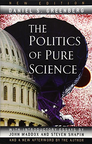 The Politics of Pure Science (9780226306322) by Daniel S. Greenberg