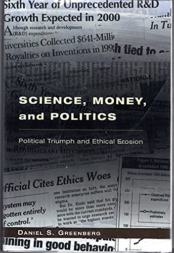 Imagen de archivo de Science, Money, and Politics: Political Triumph and Ethical Erosion a la venta por Wonder Book