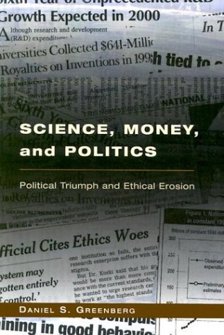 Imagen de archivo de Science, Money, and Politics: Political Triumph and Ethical Erosion a la venta por Books From California