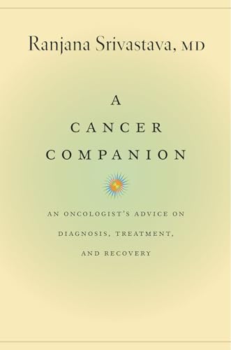 Beispielbild fr A Cancer Companion : An Oncologist's Advice on Diagnosis, Treatment, and Recovery zum Verkauf von Better World Books