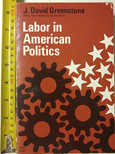 Beispielbild fr Labor in American Politics zum Verkauf von Better World Books
