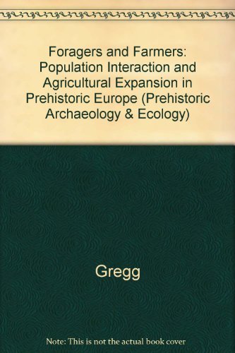 Beispielbild fr Foragers and Farmers: Population Interaction and Agricultural Expansion in Prehistoric Europe (Prehistoric Archaeology and Ecology Series) zum Verkauf von Wonder Book