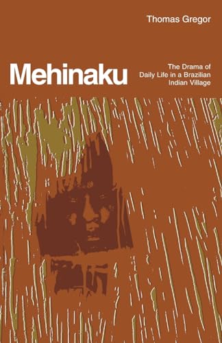 Beispielbild fr Mehinaku: The Drama of Daily Life in a Brazilian Indian Village: Drama of Life in a Brazilian Indian Village zum Verkauf von Chiron Media