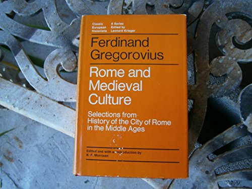 Imagen de archivo de Rome and Medieval Culture : Selections from History of the City of Rome in the Middle Ages a la venta por Better World Books