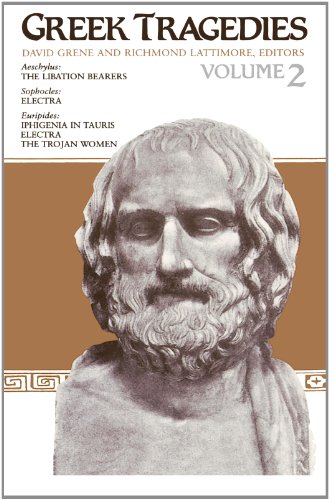 Beispielbild fr Greek Tragedies, Volume 2 The Libation Bearers (Aeschylus), Electra (Sophocles), Iphigenia in Tauris, Electra, & The Trojan Women (Euripides) zum Verkauf von Wonder Book
