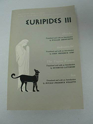 Stock image for Euripides III: Hecuba, Andromache, The Trojan Women, Ion (The Complete Greek Tragedies) (Vol 5) for sale by Gulf Coast Books