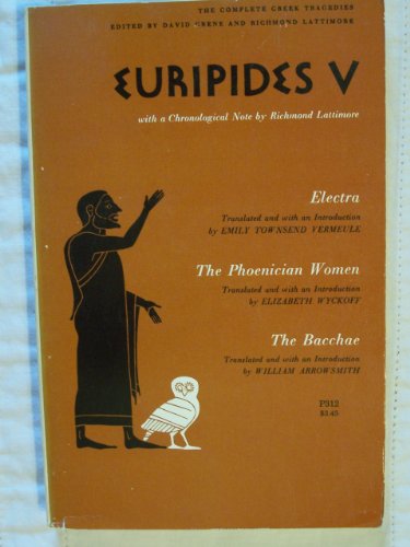 Imagen de archivo de Euripides V: Electra, The Phoenician Women, The Bacchae (The Complete Greek Tragedies) (Vol 5) a la venta por Gulf Coast Books