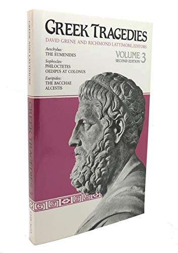 Imagen de archivo de Greek Tragedies V 3  " Aeschylus  " The Eumenides Sophocles  " Philoctetes & Oedpedius at Colonus Euripides  " The Bacchae 2e (Greek Tragedies: Selections) a la venta por WorldofBooks