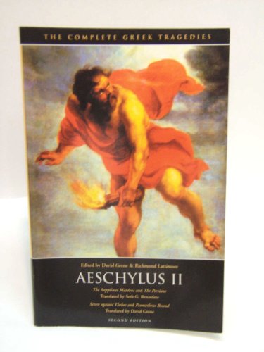 Stock image for Aeschylus II: The Suppliant Maidens and The Persians, Seven against Thebes and Prometheus Bound (The Complete Greek Tragedies) for sale by Powell's Bookstores Chicago, ABAA