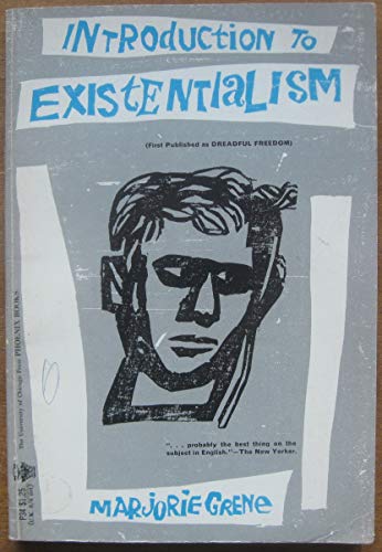 Introduction to Existentialism (Midway Reprint) (9780226308234) by Grene, Marjorie