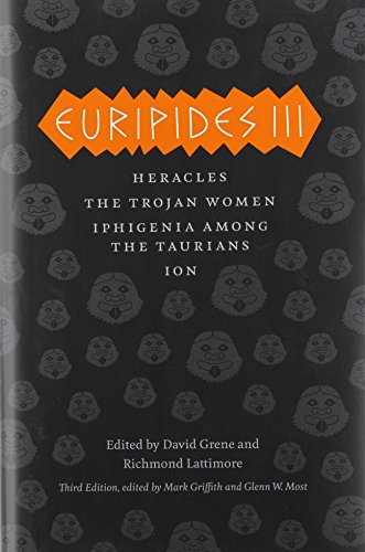 Stock image for Euripides III: Heracles, The Trojan Women, Iphigenia among the Taurians, Ion (The Complete Greek Tragedies) for sale by GF Books, Inc.