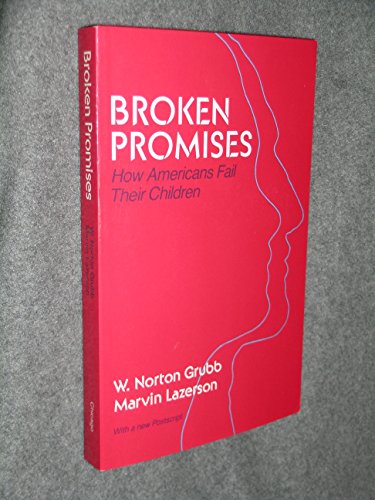 Beispielbild fr Broken Promises : How Americans Fail Their Children zum Verkauf von Better World Books