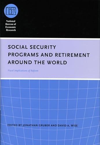 Stock image for Social Security Programs and Retirement around the World: Fiscal Implications of Reform (National Bureau of Economic Research Conference Report) for sale by Open Books