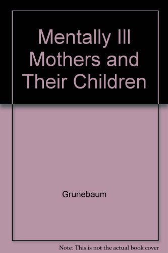9780226310220: Mentally Ill Mothers and Their Children
