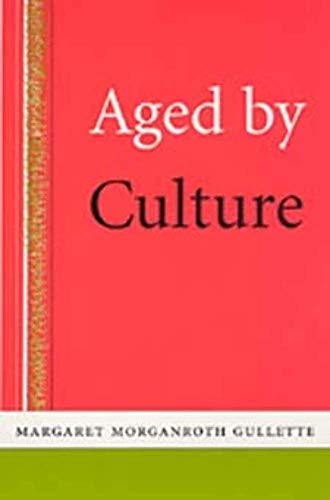 9780226310626: Aged by Culture