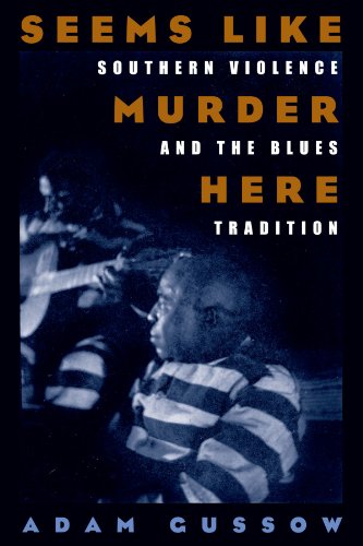 Stock image for Seems Like Murder Here: Southern Violence and the Blues Tradition for sale by ThriftBooks-Atlanta