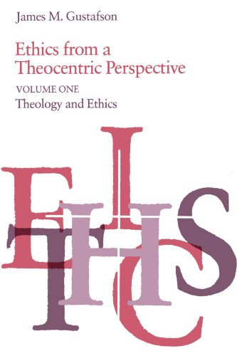 9780226311111: Ethics from a Theocentric Perspective, Volume 1: Theology and Ethics
