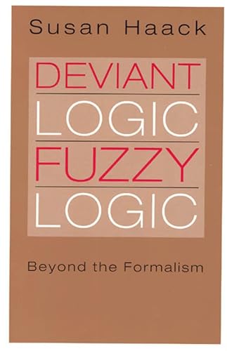 Stock image for Deviant Logic, Fuzzy Logic: Beyond the Formalism for sale by ThriftBooks-Atlanta