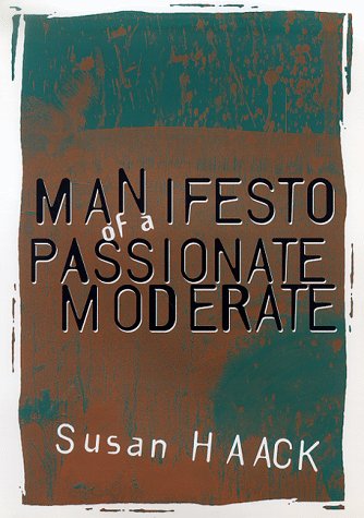 Stock image for Manifesto of a Passionate Moderate: Unfashionable Essays for sale by SecondSale