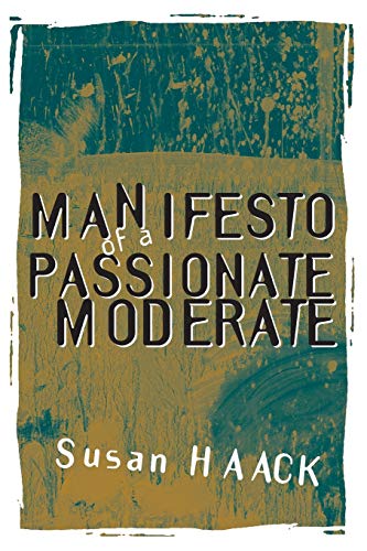 Stock image for Manifesto of a Passionate Moderate: Unfashionable Essays for sale by International Bookstore