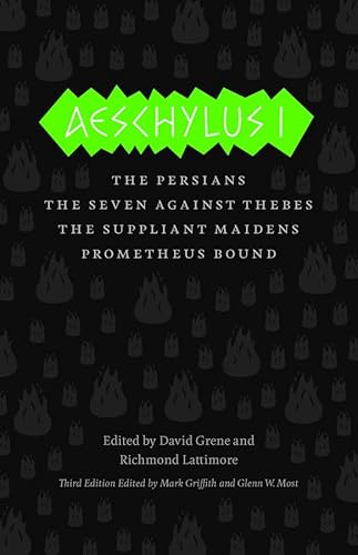 9780226311432: Aeschylus I: The Persians, The Seven Against Thebes, The Suppliant Maidens, Prometheus Bound (The Complete Greek Tragedies)