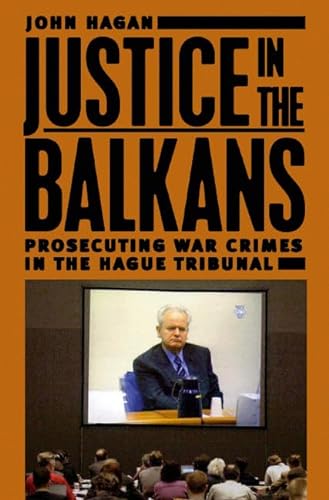 Stock image for Justice in the Balkans: Prosecuting War Crimes in the Hague Tribunal (Chicago Series in Law and Society) for sale by SecondSale