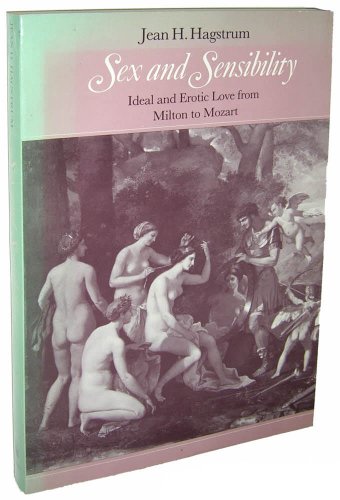 9780226312903: Sex and Sensibility: Ideal and Erotic Love from Milton to Mozart