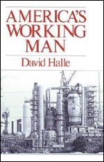 Beispielbild fr America's Working Man : Work, Home, and Politics among Blue Collar Property Owners zum Verkauf von Better World Books