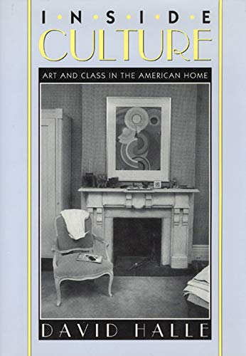 Stock image for Inside Culture: Art and Class in the American Home for sale by Open Books
