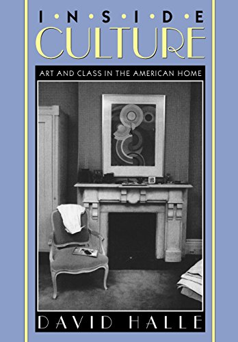 9780226313689: Inside Culture: Art and Class in the American Home