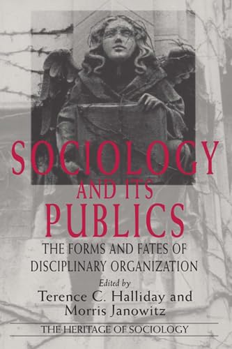 Stock image for Sociology and Its Publics : The Forms and Fates of Disciplinary Organization for sale by Better World Books